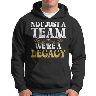 Not Just A Team We Are Legacy Sport Team Hoodie - Thegiftio UK