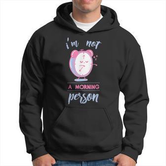I Am Not A Morning Person Sudadera - Regaloses