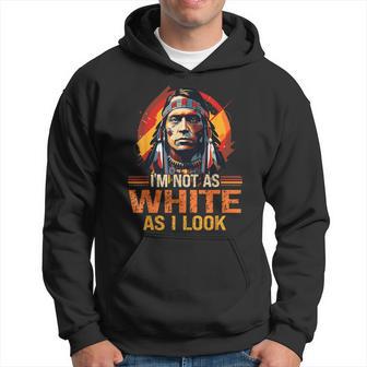 I Am Not As White As I Look Hoodie - Thegiftio UK