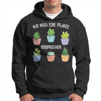 Nur Noch Eine Pflanz Garten Hobbygardener Gardener Kapuzenpullover - Geschenkecke