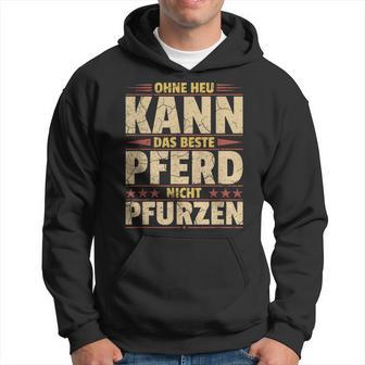 Ohne Heu Kann Das Beste Pferd Nicht Pfurzen I Reititen Slogan Kapuzenpullover - Geschenkecke