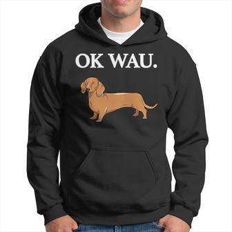 Ok Wau X Dackel Dachshund Dog Lovers Humour Fun Kapuzenpullover - Geschenkecke