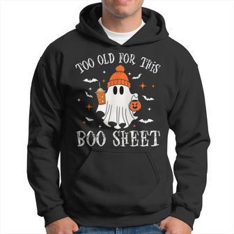 Too Old For This Boo Paper Ghost Halloween For Costume Hoodie - Thegiftio UK