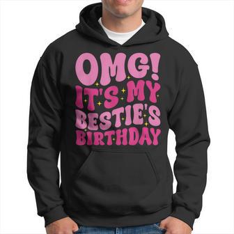 Omg It's My Bestie's Birthday Best Friend Birthday Hoodie - Thegiftio UK
