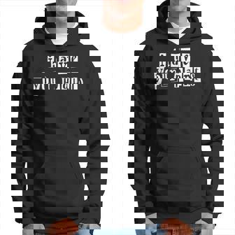 I Have Your Pants For Friends And Family Quote Meme Hoodie - Thegiftio UK