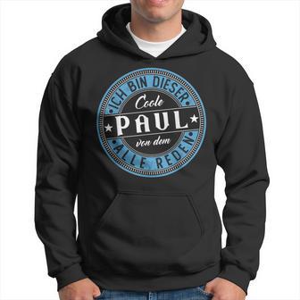 Paul Ich Bin Dieser Cooler Paul Kapuzenpullover - Geschenkecke