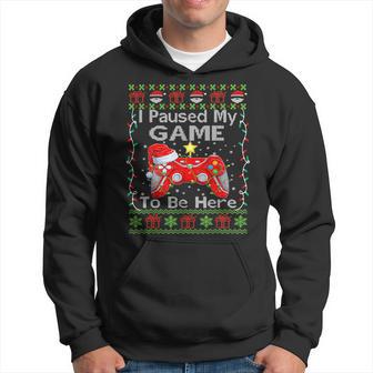 I Paused My Game To Be Here Ugly Sweater Christmas Hoodie - Thegiftio UK
