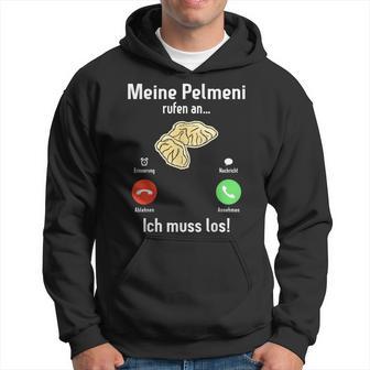 Pelmeni Meine Pelmeni Rufen An Ich Muss Los Russische Küchchen My S Kapuzenpullover - Geschenkecke