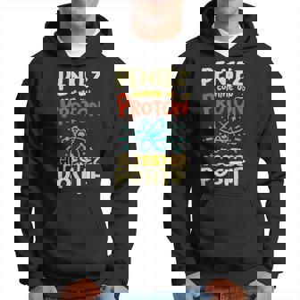 Pense Comme Un Proton Et Restez Positif Sweat à capuche - Cadeauxyz