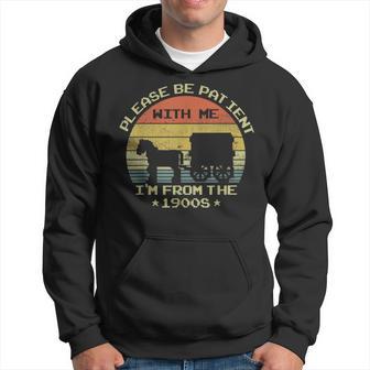 Please Be Patient With Me I'm From The 1900S Vintage Hoodie - Thegiftio UK