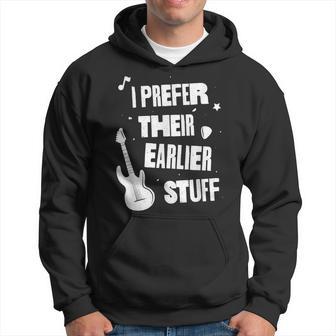 I Prefer Their Earlier Stuff Hoodie - Thegiftio UK
