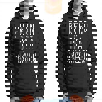 Pretend I'm A Chameleon Costume Halloween Lazy Quick Hoodie - Seseable
