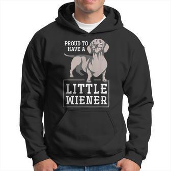 Proud To Have A Little Wiener Sausage Dog Dachshund Hoodie - Thegiftio UK