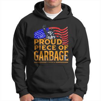 Proud Piece Of Garbage Garbage For Trump Hoodie - Thegiftio UK