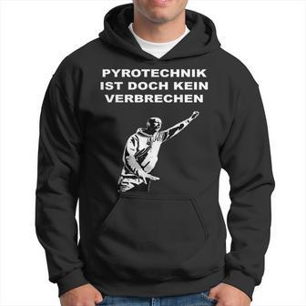 Pyrotechnik Ist Doch Keinerbrechen Meme Football Ultras Kapuzenpullover - Geschenkecke