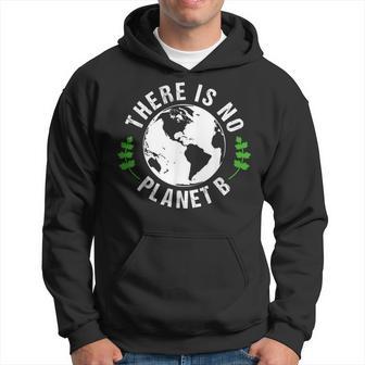 There Is No Planet B Protection De L'environnement Protection De La Nature Avenirert Sweat à capuche - Cadeauxyz