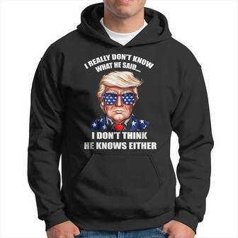 I Really Don't Know What He Said At The End Of That Sentence Hoodie - Thegiftio UK