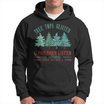Retro Tree Tops Glisten And Children Listen To Nothing Xmas Hoodie - Thegiftio UK