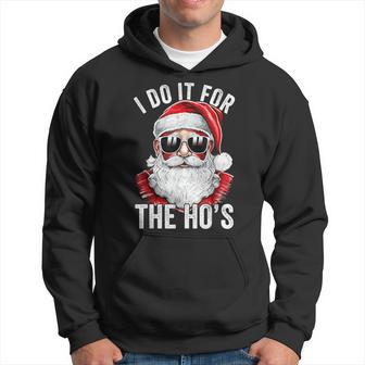 I Do It For The Santa Ugly Christmas Sweater Hoodie - Thegiftio UK