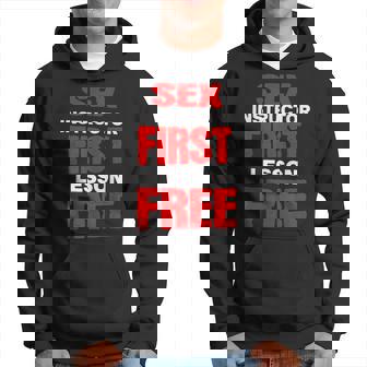 Sex Instructor First Lesson Free Inappropriate Sassy Hoodie - Thegiftio UK