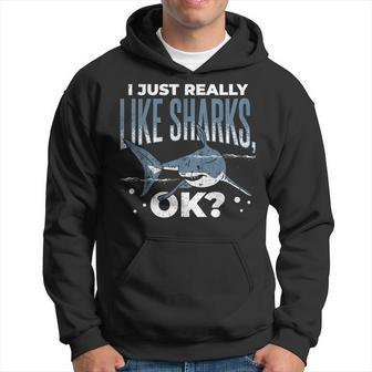 Sharks I Just Like Sharks Ok Hoodie - Thegiftio UK