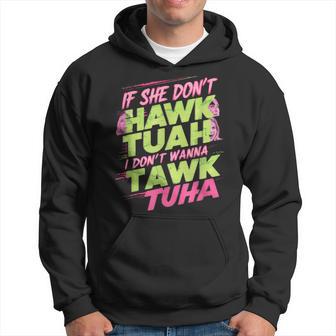 If She Dont Hawk Tuah Hoodie - Thegiftio UK