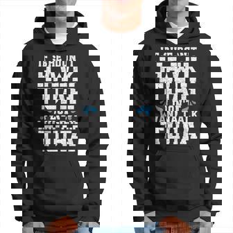 If She Dont Hawk Tuah I Dont Wanna Talk Tuha Hawk Tush Hoodie | Mazezy