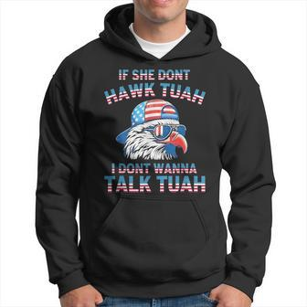 If She Don't Hawk Tuah I Don't Wanna Tawk Tuha Hoodie - Monsterry AU