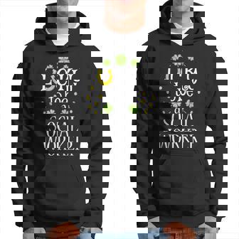 Social Worker St Patrick's Day Lucky To Be A Social Worker Hoodie - Monsterry