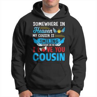 Somewhere In Heaven My Cousin Is Smiling Down On Me Love You Hoodie - Thegiftio UK