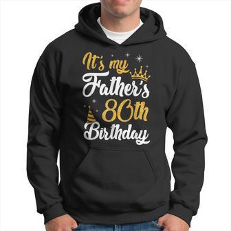 Son Daughter It's My Father's 80Th Birthday 80 Years Old Dad Hoodie - Thegiftio UK