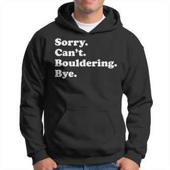 Sorry Can't Bye Bouldering Hoodie - Thegiftio UK