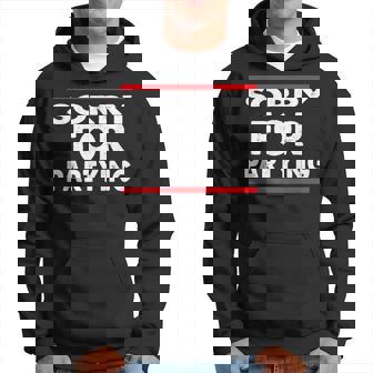 Sorry For Partying Halloween Birthday Humor Hoodie - Thegiftio