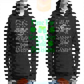 St Patrick's Day Time For Green Beer & Bad Decisions Hoodie - Monsterry