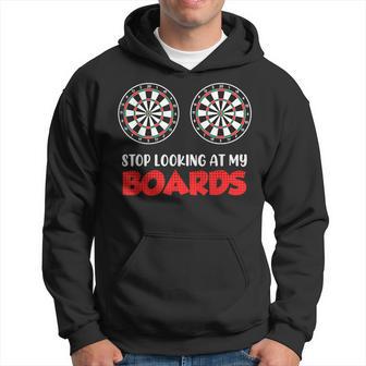Stop Looking At My Boards Darts Player Darts Player Hoodie - Thegiftio UK