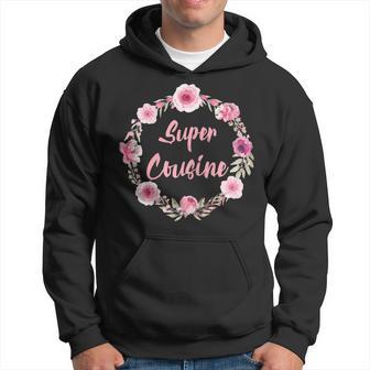 Super Cousin Fleurs Meilleur Cousin Du Monde Sweat à capuche - Cadeauxyz