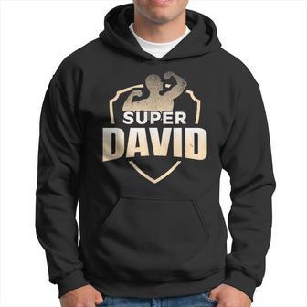 Super David Humour Cadeau Prénom Personnalisé Homme Sweat à capuche - Cadeauxyz