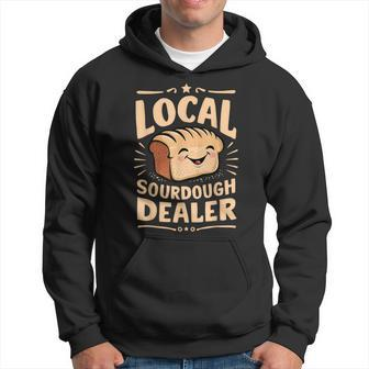 Support Your Local Sourdough Dealer Bread Baker Hoodie - Monsterry CA