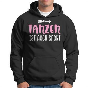 Tanzen Ist Auch Sport Kapuzenpullover - Geschenkecke