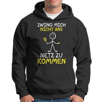 Tennis Player Zwing Mich Nicht Ans Netz Zu Kommen Tennis Kapuzenpullover - Seseable