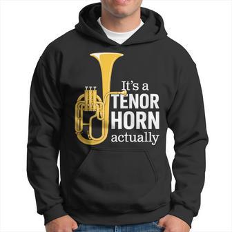 Tenor Horn Actually For Tenor Horn Player In Brass Band Hoodie - Thegiftio UK