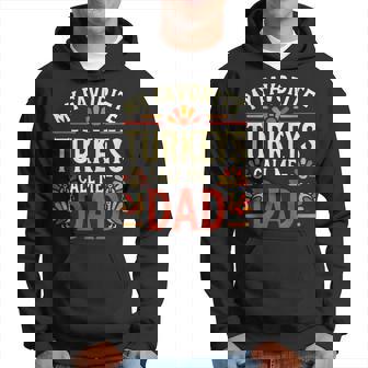 Thanksgiving For Dad Turkey Thanksgiving Father Hoodie - Monsterry