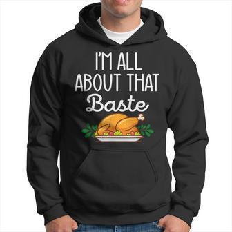Thanksgiving Foods Family Matching I'm All About That Baste Hoodie - Thegiftio UK
