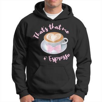 That's That Me Espresso Hoodie - Thegiftio UK