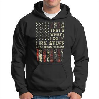 That's What I Do I Fix Stuff And I Know Things 4Th Of July Hoodie - Thegiftio UK