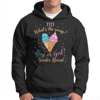 Titi Ice Cream Whats The Scoop Gender Reveal Matching Hoodie - Thegiftio UK