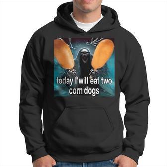 Today I Will Eat Two Corn Dogs Meme Silly Hoodie - Thegiftio UK