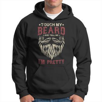 Touch My Beard And Tell Me I'm Pretty Bread Lovers Hoodie - Thegiftio UK