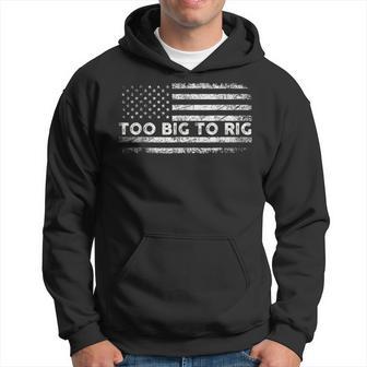 Trump 2024 Too Big To Rig Pro Trump 24 Conservative Election Hoodie - Thegiftio UK