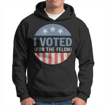 Trump 2024 I Voted For The Felon Voting Day Pin Button-Style Hoodie - Thegiftio UK